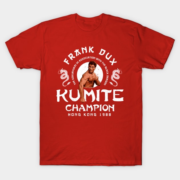 Frank Dux Kumite Champion 1988 T-Shirt by Alema Art